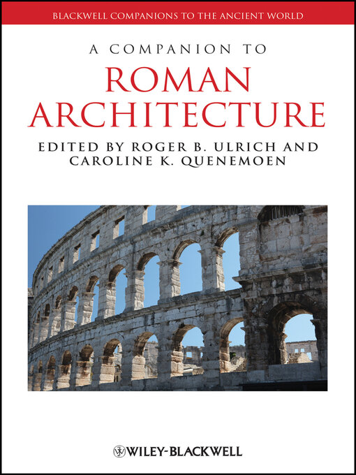 Title details for A Companion to Roman Architecture by Roger B. Ulrich - Available